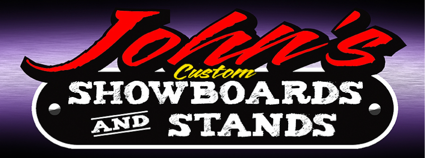 John's Custom ShowBoards and Stands